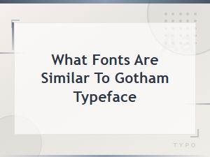Top Gotham Style Logo Fonts and Similar Alternatives