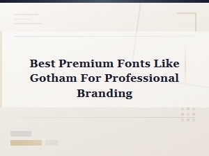 Best Premium Fonts Like Gotham for Professional Branding in 2025